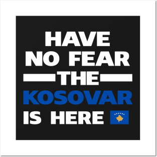 No Fear Kosovar Is Here Kosovo Posters and Art